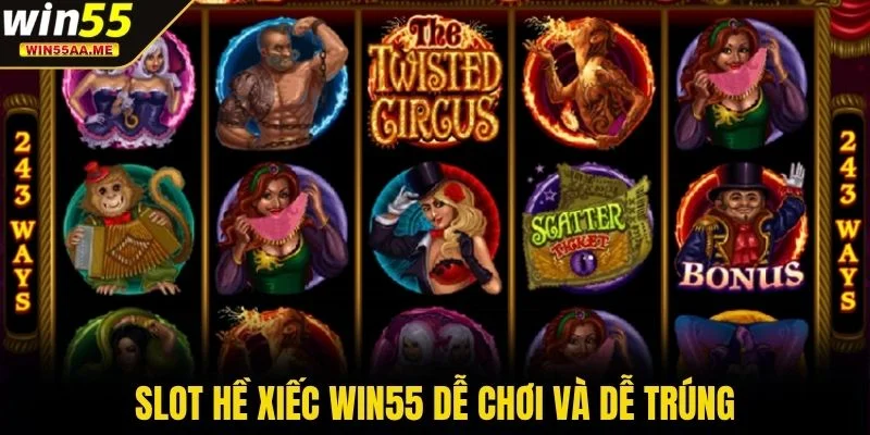 Slot Hề Xiếc WIN55 dễ chơi và dễ trúng